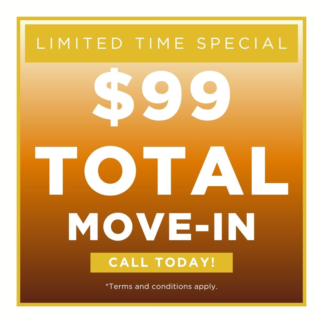 Limited Time Special | $99 Total Move-In | Call Today! | terms and conditions apply